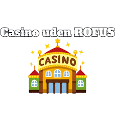 Bedste Casinoer uden ROFUS - Spil Uden Bekymringer 387945409