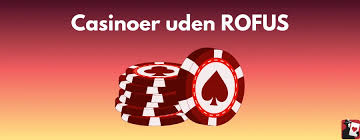 Casino Uden om ROFUS Din Guide til Fornøjelse og Spiloplevelser