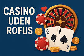 Casinos uden Rufus Spil Sikkert og Anonymt