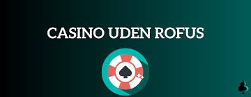 Bedste Online Casino Uden ROFUS - Spil Ansvarligt og Trygt